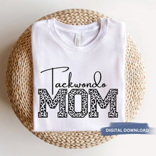 Load image into Gallery viewer, Taekwondo Mom Digital Download