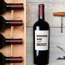Load image into Gallery viewer, Weekends Wine &amp; Hockey Wine Label