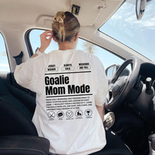 Load image into Gallery viewer, Goalie Mom Mode Custom Tshirt