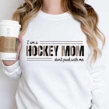 Load image into Gallery viewer, I Am a Hockey Mom, Don&#39;t Puck With Me PNG