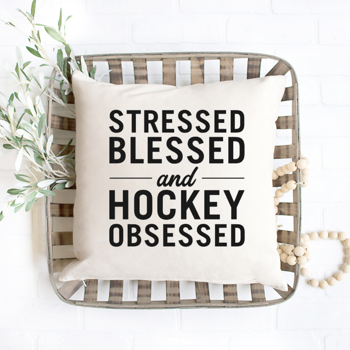 Stressed Blessed & Hockey Obsessed