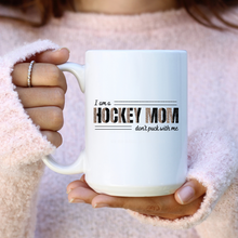 Load image into Gallery viewer, I Am a Hockey Mom, Don&#39;t Puck With Me PNG
