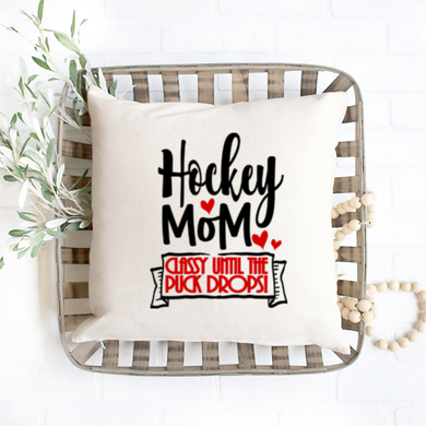 Hockey Mom - Classy Until the Puck Drops