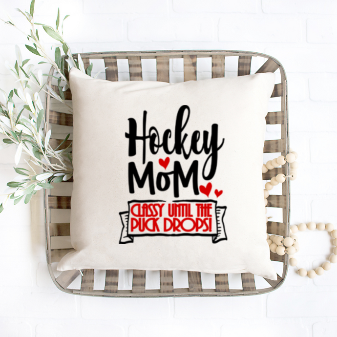 Hockey Mom - Classy Until the Puck Drops