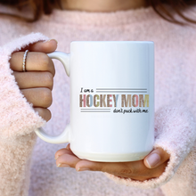 Load image into Gallery viewer, I Am a Hockey Mom, Don&#39;t Puck With Me PNG