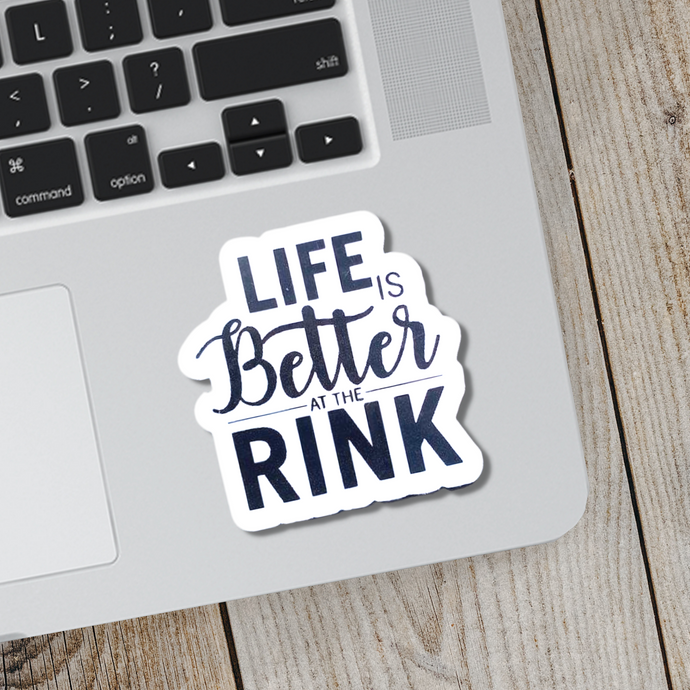 Life is Better at the Rink Sticker