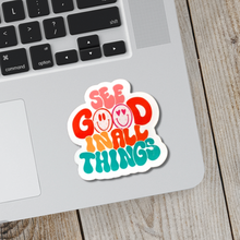 Load image into Gallery viewer, See Good In All Things Sticker