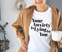 Load image into Gallery viewer, Your Anxiety is Lying to You
