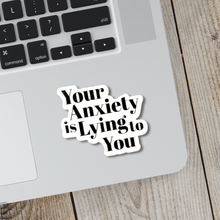 Load image into Gallery viewer, Your Anxiety is Lying to You