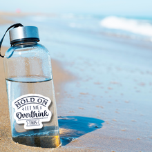 Load image into Gallery viewer, Hold On Let Me Overthink This