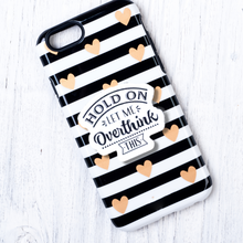 Load image into Gallery viewer, Hold On, Let Me Overthink This