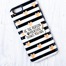 Load image into Gallery viewer, Be The Person Your Dog Thinks You