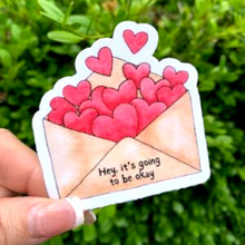 Load image into Gallery viewer, Hey It&#39;s Going to be Okay