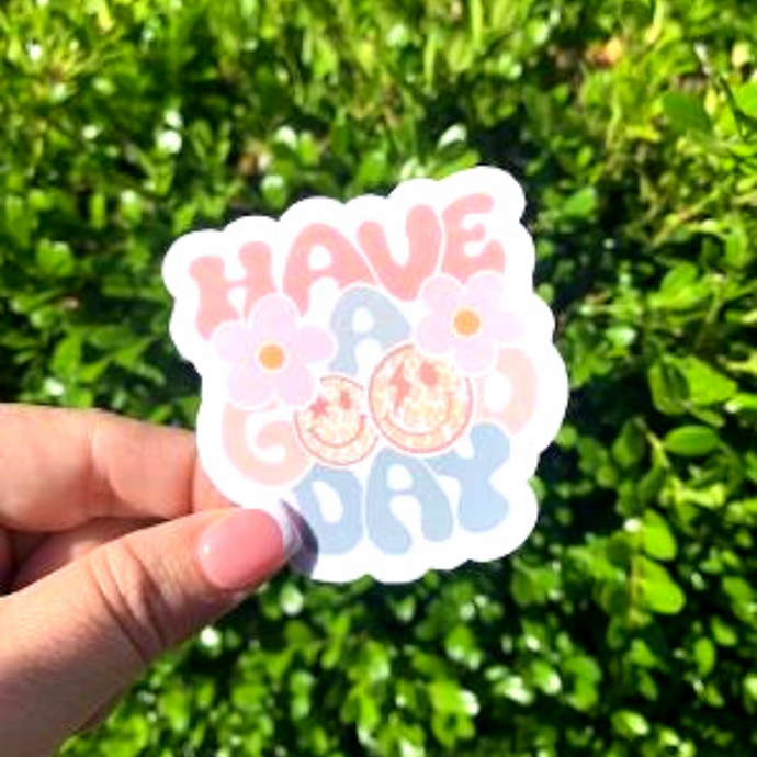 Have a Good Day Sticker