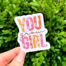Load image into Gallery viewer, You Grow Girl