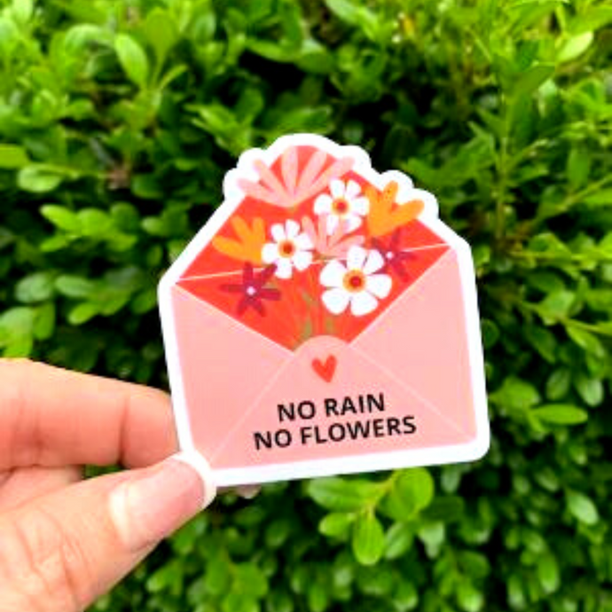 No Rain, No Flowers