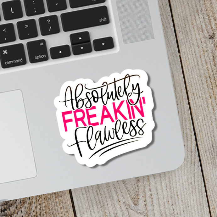 Absolutely Fricken Flawless Sticker