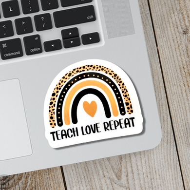Teach Love Repeat Sticker
